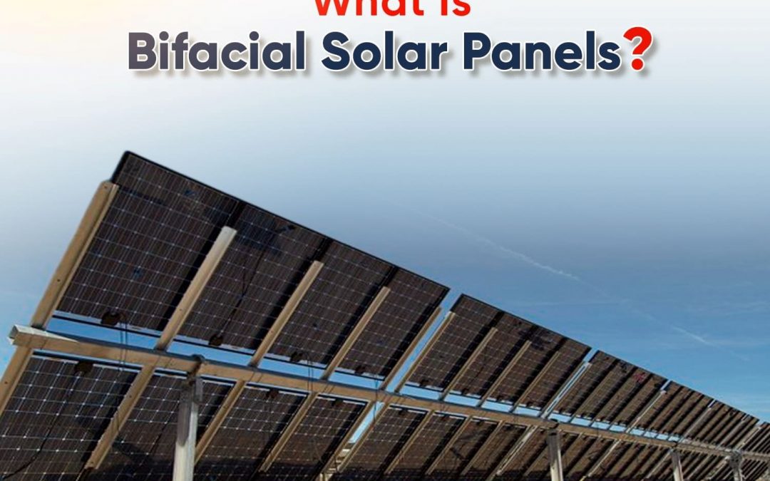 What Is Bifacial Solar Panels?